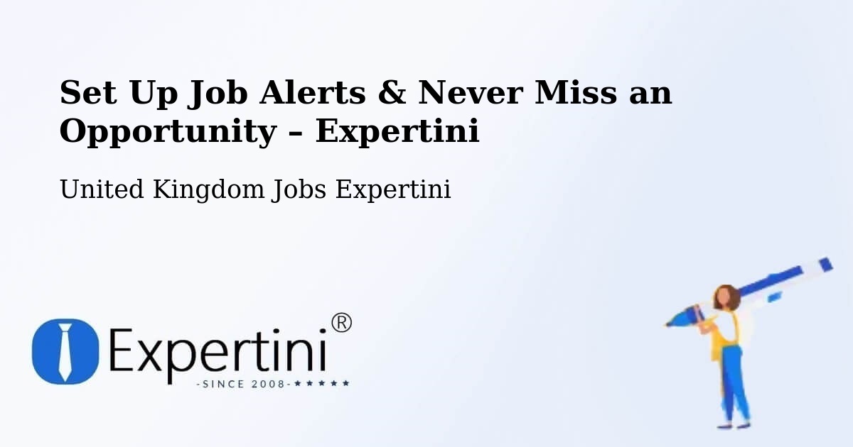 Job Alerts Guide – Get Notified About New Jobs in Ware - Ware, United Kingdom Jobs Expertini